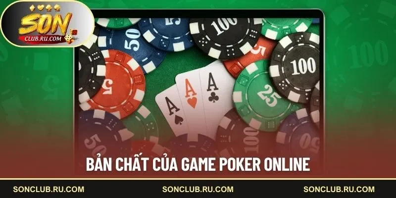 Bản chất của game poker online