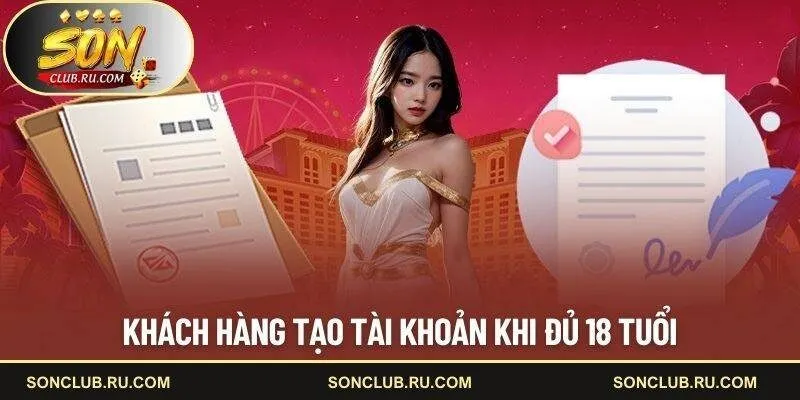 Khách hàng tạo tài khoản khi đủ 18 tuổi
