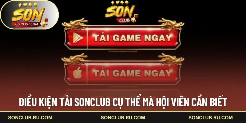 Điều kiện tải SONCLUB mà hội viên cần biết