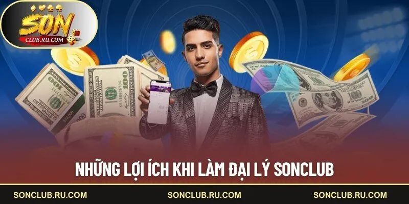 Những lợi ích khi làm đại lý SONCLUB