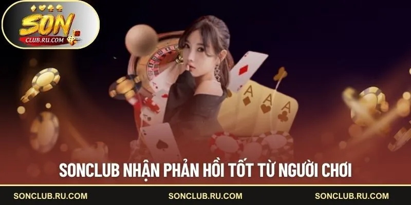 SONCLUB nhận phản hồi tốt từ người chơi