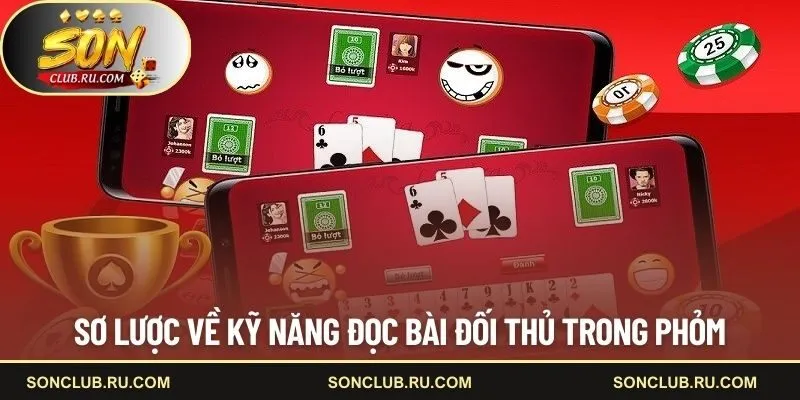 Sơ lược về kỹ năng đọc bài đối thủ trong phỏm