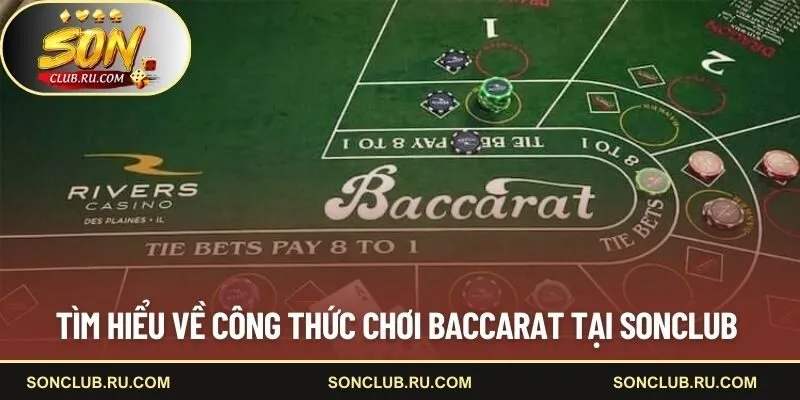Tìm hiểu về công thức chơi Baccarat tại SONCLUB