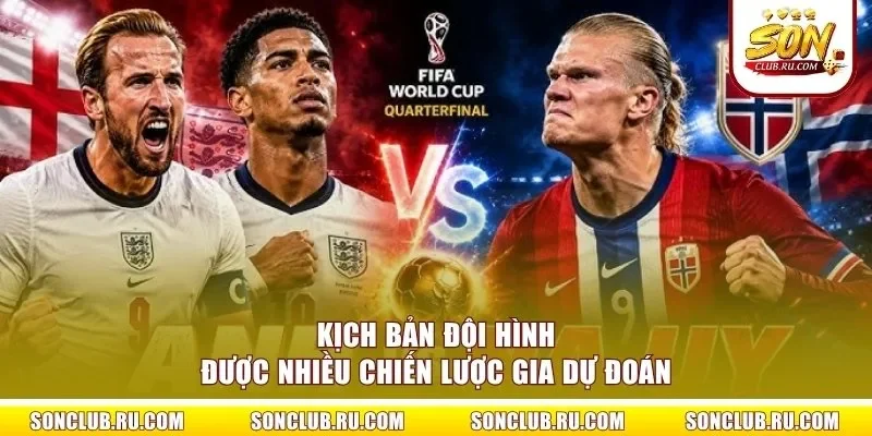 Kịch bản đội hình được nhiều chiến lược gia dự đoán