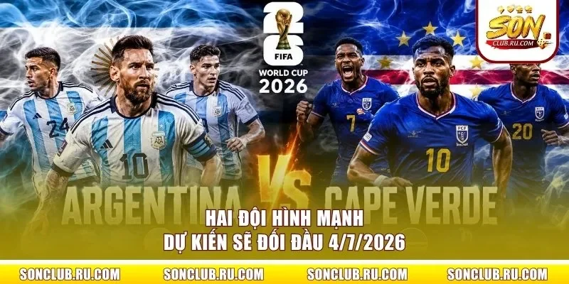 Nhận định từ góc nhìn phong độ Argentina vs Cape Verde