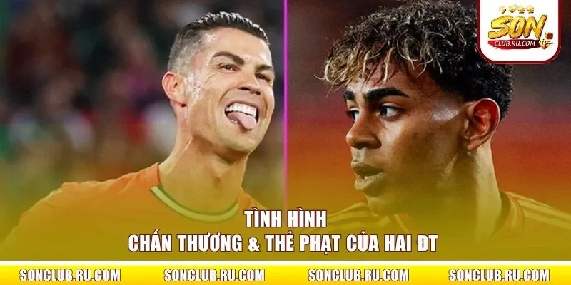 Tình hình chấn thương & thẻ phạt của hai ĐT 